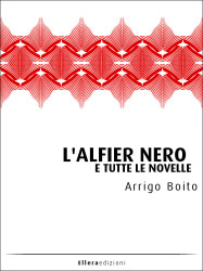 Copertina dell'ebook L'Alfiere Nero e tutte le novelle - Arrigo Boito